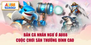 ban-ca-nhan-ngu-o-au88-cuoc-choi-san-thuong-dinh-cao