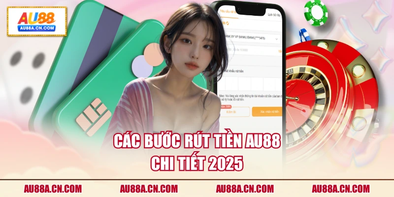 cac-buoc-rut-tien-au88-chi-tiet-2025