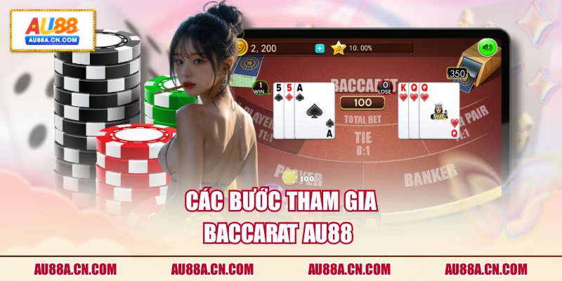 cac-buoc-tham-gia-baccarat-au88