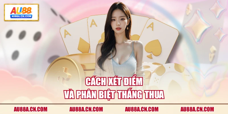 cach-xet-diem-va-phan-biet-thang-thua