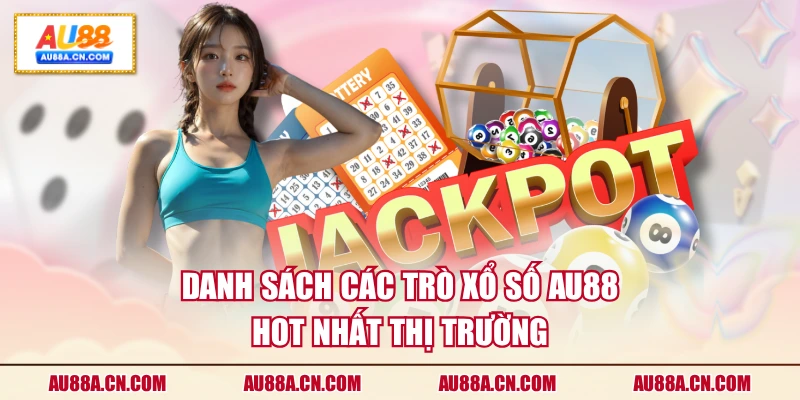 danh-sach-cac-tro-xo-so-au88-hot-nhat-thi-truong