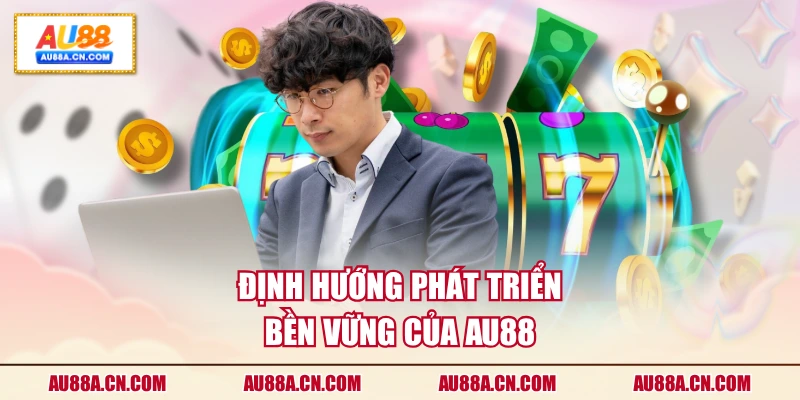dinh-huong-phat-trien-ben-vung-cua-au88