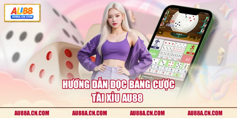 huong-dan-doc-bang-cuoc-tai-xiu-au88