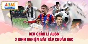 keo-chan-le-au88-3-kinh-nghiem-bat-keo-chuan-xac