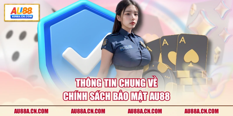 thong-tin-chung-ve-chinh-sach-bao-mat-au88