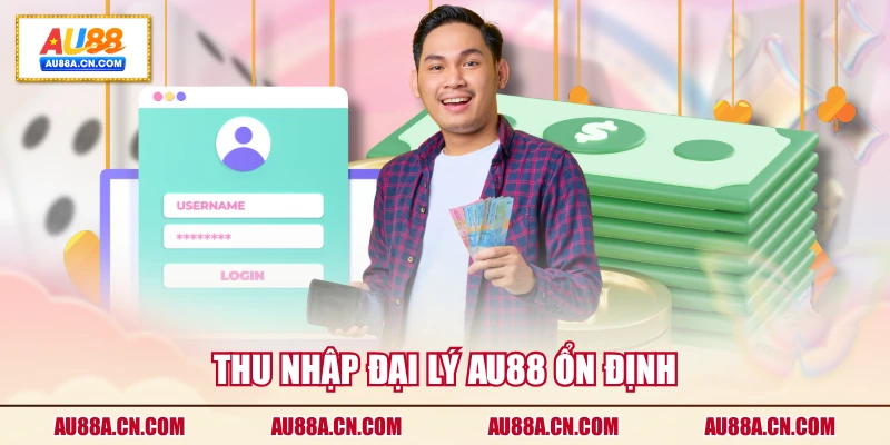 thu-nhap-dai-ly-au88-on-dinh
